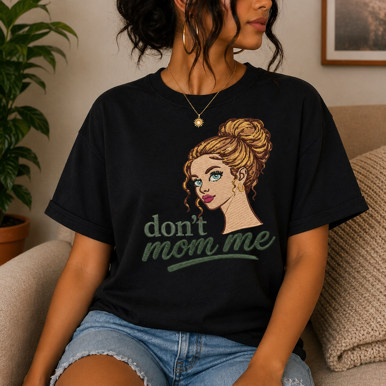 Don’t Mom Me Embroidered T-Shirts